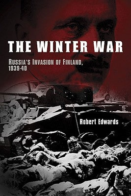 The Winter War: Russia's Invasion of Finland, 1939-1940 Paperback Pegasus Books