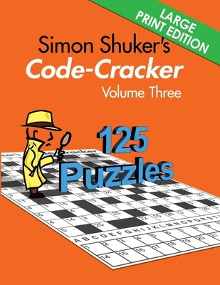 Simon Shuker's Code-Cracker, Volume Three (Large Print Edition) Paperback Joxal Publishing