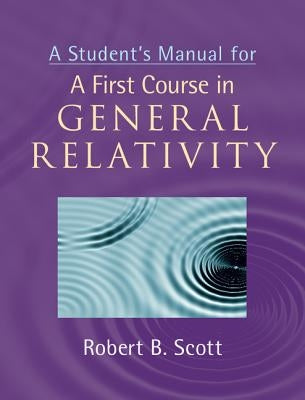 Paperback copy of "A Student's Manual for a First Course in General Relativity" by Cambridge University Press, showing the front cover.