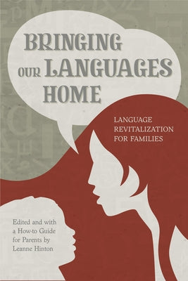 Bringing Our Languages Home: Language Revitalization for Families Heyday Books