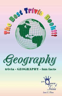 The Best Trivia Book of Geography!!!: Fun facts, creative humor, trivia... Paperback Jane C. Flinn
