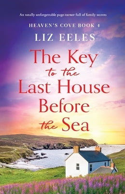The Key to the Last House Before the Sea: A totally unforgettable page-turner full of family secrets Paperback Bookouture