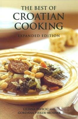 The Best of Croatian Cooking Paperback Hippocrene Books