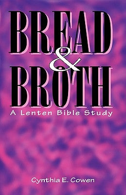 Bread and Broth Paperback CSS Publishing Company