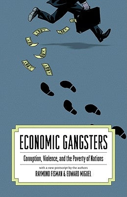 Economic Gangsters: Corruption, Violence, and the Poverty of Nations Paperback Princeton University Press