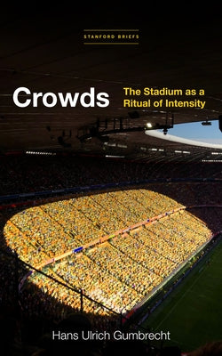 Paperback book titled "Crowds: The Stadium as a Ritual of Intensity" by Stanford Briefs, showing the front cover with bold typography.