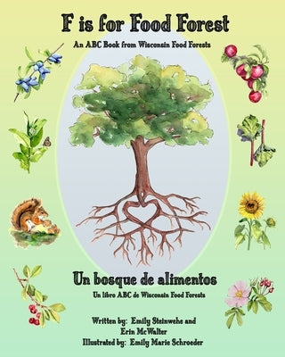 F is for Food Forest: An ABC Book from Wisconsin Food Forests Paperback Yield Press