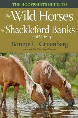 The Hoofprints Guide to the Wild Horses of Shackleford Banks and Vicinity Paperback Quagga Press