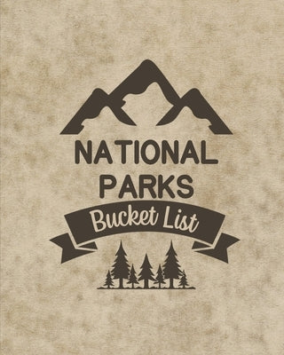 U. S. National Parks Bucket List Book: Adventure And Travel Log Book, List Of Attractions For 63 National Parks To Plan Your Visits, Journal, Organize Paperback Teresa Rother