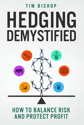 Hedging Demystified: How to Balance Risk and Protect Profit Paperback Open Road Press