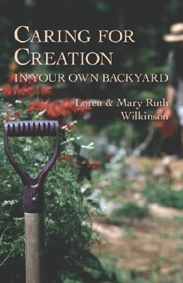 Caring for Creation in Your Own Backyard Paperback Regent College Publishing