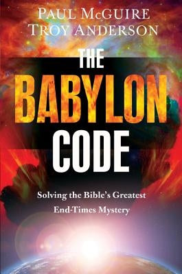 The Babylon Code: Solving the Bible's Greatest End-Times Mystery Paperback Faithwords