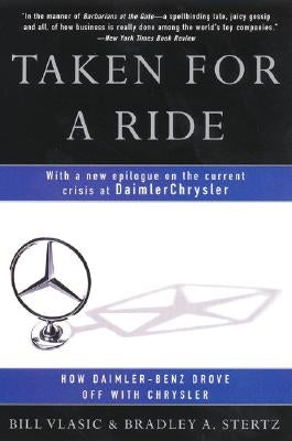 Taken for a Ride: How Daimler-Benz Drove Off with Chrysler Paperback Harper Paperbacks