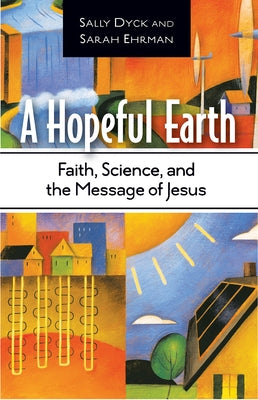 A Hopeful Earth: Faith, Science, and the Message of Jesus Paperback Abingdon Press