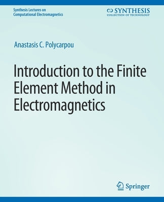 Introduction to the Finite Element Method in Electromagnetics Paperback Springer