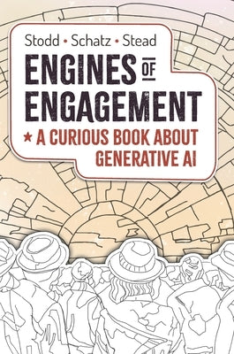 Engines of Engagement - A Curious Book about Generative AI by Stodd, Julian