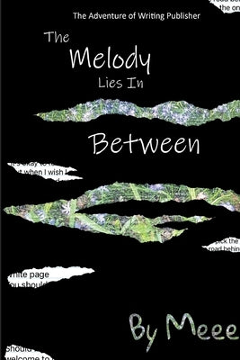 The Melody Lies In Between Paperback Adventure of Writing Publisher