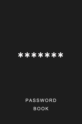 Password Book: ***** Password Book Log Book Alphabetical Pocket Size Black Cover 6" x 9"* (Internet/Organizer Password Keeper) Paperback Independently Published