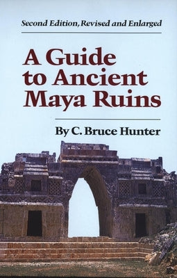 Guide to Ancient Maya Ruins Paperback University of Oklahoma Press