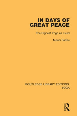 In Days of Great Peace: The Highest Yoga as Lived Paperback Routledge