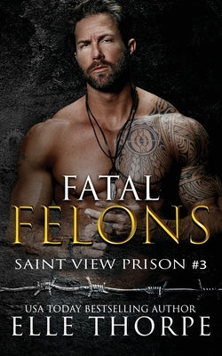 Fatal Felons Paperback Elle Thorpe Pty Ltd