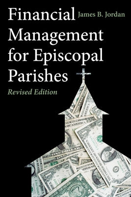 Financial Management for Episcopal Parishes: Revised Edition Paperback Church Publishing