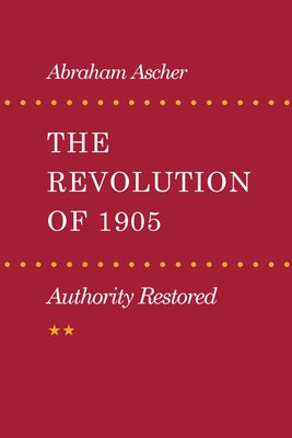 Revolution of 1905: Authority Restored Paperback Stanford University Press