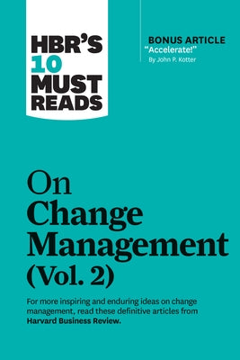 Hbr's 10 Must Reads on Change Management, Vol. 2 (with Bonus Article Accelerate! by John P. Kotter) Harvard Business Review Press
