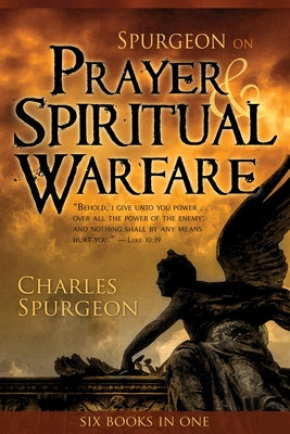 Spurgeon on Prayer & Spiritual Warfare Whitaker House