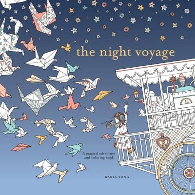 The Night Voyage: A Magical Adventure and Coloring Book Paperback Watson-Guptill