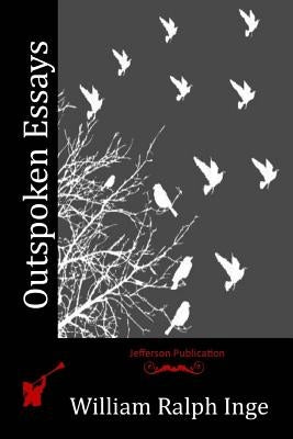 Outspoken Essays Paperback Createspace Independent Publishing Platform
