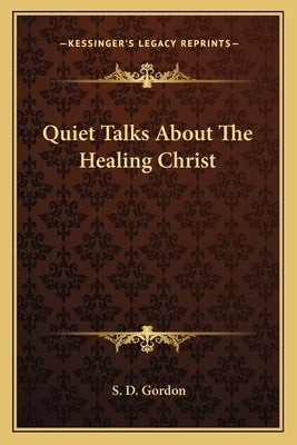 Quiet Talks About The Healing Christ Paperback Kessinger Publishing
