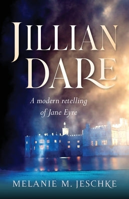 Jillian Dare: A Modern Retelling of Jane Eyre Freiling Publishing
