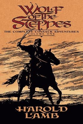 Wolf of the Steppes: The Complete Cossack Adventures, Volume One Paperback Bison Books