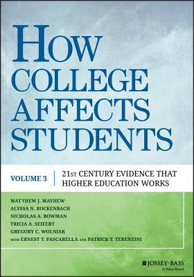 How College Affects Students: 21st Century Evidence That Higher Education Works Paperback Jossey-Bass
