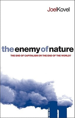 The Enemy of Nature: The End of Capitalism or the End of the World? Paperback Bloomsbury Publishing PLC