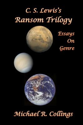 C.S. Lewis's Ransom Trilogy: Essays on Genre Paperback Createspace Independent Publishing Platform