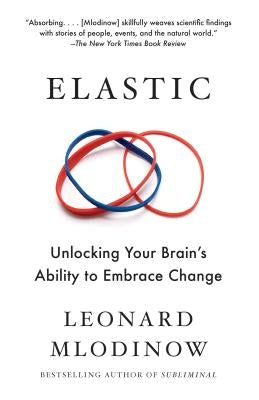 Elastic: Unlocking Your Brain's Ability to Embrace Change Vintage
