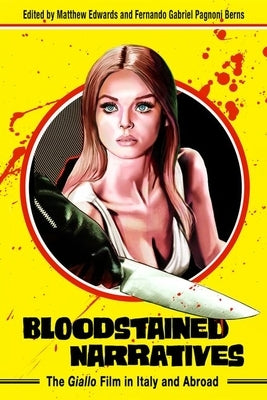 Bloodstained Narratives: The Giallo Film in Italy and Abroad Paperback University Press of Mississippi