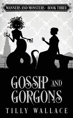 Gossip and Gorgons Paperback Ribbonwood Press
