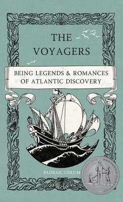 The Voyagers: Being Legends and Romances of Atlantic Discovery by Colum, Padraic