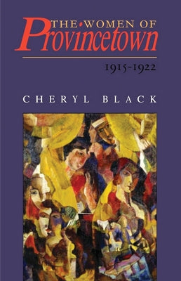 The Women of Provincetown, 1915-1922 Paperback University Alabama Press