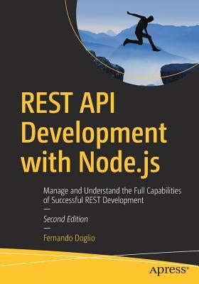 Rest API Development with Node.Js: Manage and Understand the Full Capabilities of Successful Rest Development Paperback Apress