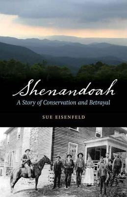 Shenandoah: A Story of Conservation and Betrayal Paperback University of Nebraska Press