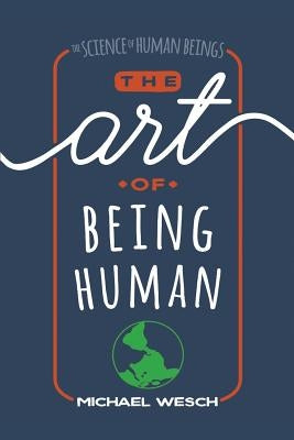 Paperback of The Art of Being Human by Createspace Independent Publishing Platform, featuring a cover with artistic design.