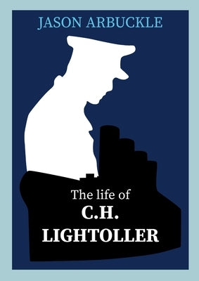 Titanic: The Life of C.H. Lightoller Paperback Lulu.com