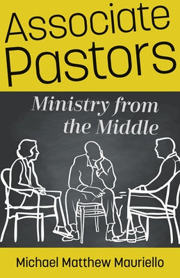Associate Pastors: Ministry from the Middle Paperback Kregel Publications