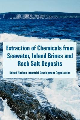Extraction of Chemicals from Seawater, Inland Brines and Rock Salt Deposits Paperback University Press of the Pacific