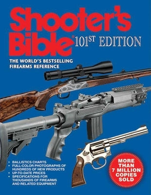Shooter's Bible, 101st Edition: The World's Bestselling Firearms Reference Paperback Skyhorse Publishing