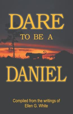 Dare to Be a Daniel Paperback Teach Services, Inc.